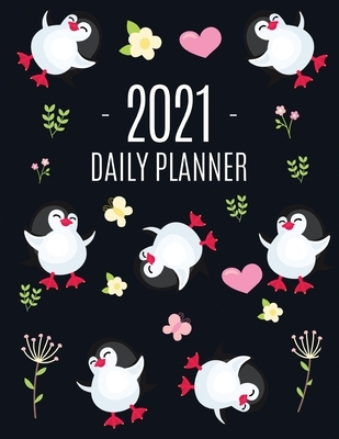 Penguin Daily Planner 2021: Keep Track of All Your Weekly Appointments! Cute Large Black Year Agenda Calendar with Monthly Spread Views Funny Anim