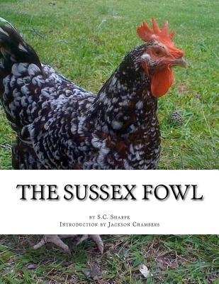 The Sussex Fowl: The History and Breeding of Sussex Chickens