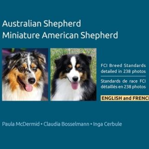 Australian Shepherd, Miniature American Shepherd: FCI Breed Standards detailed in 238 photos, English and French