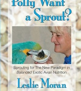 Polly Want a Sprout?: Sprouting for The New Paradigm in Balanced Exotic Avian Nutrition