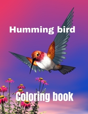 Hummingbird coloring book: A coloring book for adults and kids amazing hummingbird image design paperback