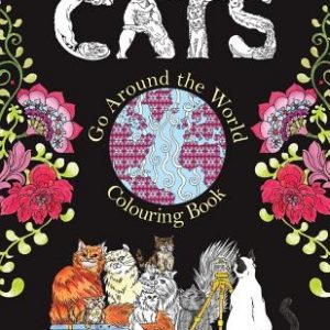 Cats Go Around the World Colouring Book: Fun Cat Coloring Book for Adults and Kids 10+ for Relaxation and Stress-Relief