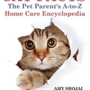 Cat Facts: The Pet Parent's A-to-Z Home Care Encyclopedia