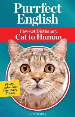 Purrfect English: Paw-Ket Dictionary Cat to Human