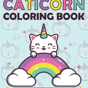 Caticorn Coloring Book for Kids 4-8: Adorable Unicorn Cat Coloring Book, Unicat Caticorn and Magic with Cute Kittens Lovers To Color for kids