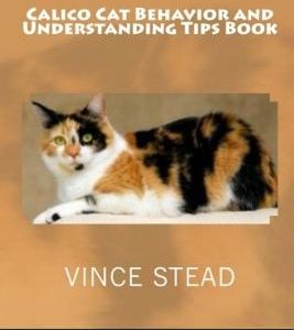 Calico Cat Behavior and Understanding Tips Book