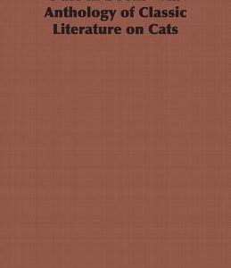 Puss in Books - An Anthology of Classic Literature on Cats