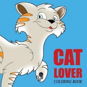 CAT LOVER Coloring Book: cat coloring book for adults
