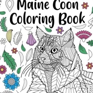 Maine Coon Coloring Book: Adult Coloring Book, Maine Coon Owner Gift, Floral Mandala Coloring Pages, Doodle Animal Kingdom, Gifts Pet Lover