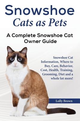 Snowshoe Cats as Pets: Snowshoe Cat Information, Where to Buy, Care, Behavior, Cost, Health, Training, Grooming, Diet and a whole lot more! A