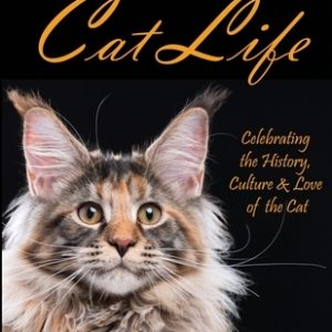 Cat Life: Celebrating the History, Culture & Love of the Cat