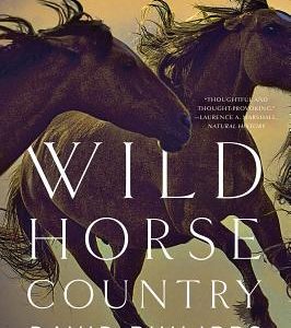 Wild Horse Country: The History, Myth, and Future of the Mustang, America's Horse
