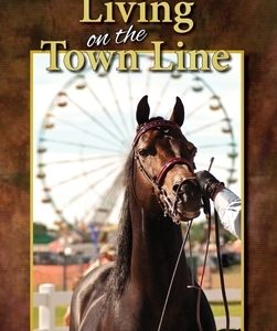 Justin Morgan And The Morgan Horse, Living On The Town Line