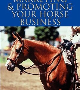 Horsin' Around The USA Guide To Marketing & Promoting Your Horse Business