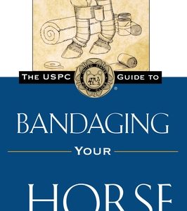 The Uspc Guide to Bandaging Your Horse