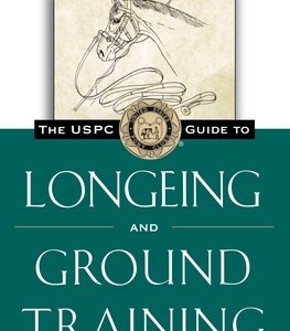 The Uspc Guide to Longeing and Ground Training