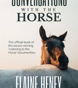 Conversations with the Horse: The incredible stories of how the 'Listening to the Horse' documentary helped hundreds of thousands of horse riders