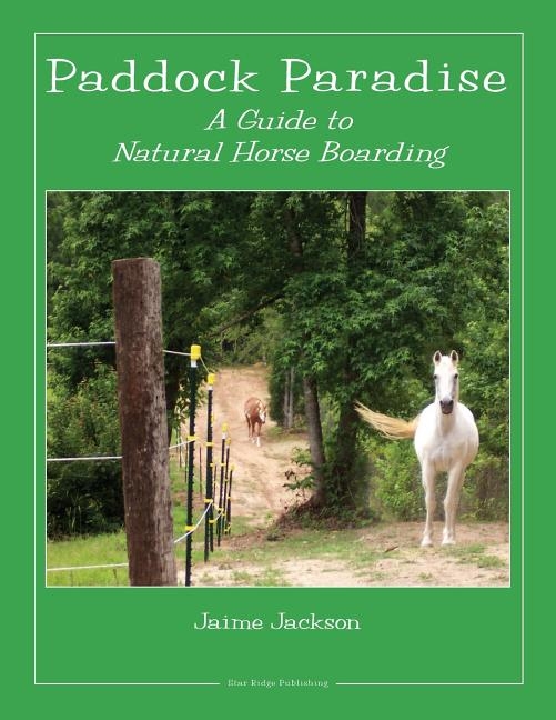 Paddock Paradise: A Guide to Natural Horse Boarding