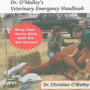Horse 911: Dr. O'Malley's Veterinary Emergency Handbook
