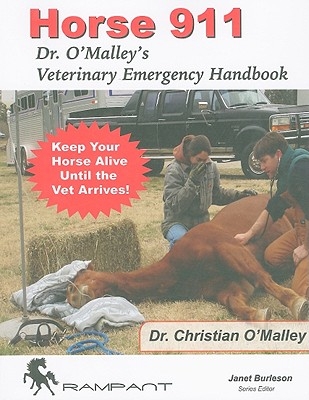 Horse 911: Dr. O'Malley's Veterinary Emergency Handbook