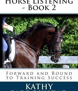 Horse Listening - Book 2: Forward and Round to Training Success