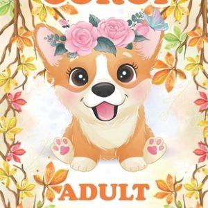 Corgi Adult Coloring Book: An Adult Corgi Coloring Book Gifts For Dog Lovers
