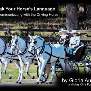Speak Your Horse's Language: Communicating with the Driving Horse