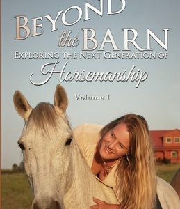 Beyond the Barn: Exploring the Next Generation of Horsemanship