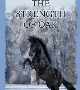The Strength Of Oak: A Prequel to The Horses Know Trilogy