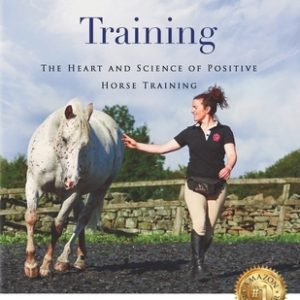 Connection Training: The Heart and Science of Positive Horse Training