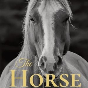 The Horse: Coffee Table Book With Quotations About The Magnificent Equines.