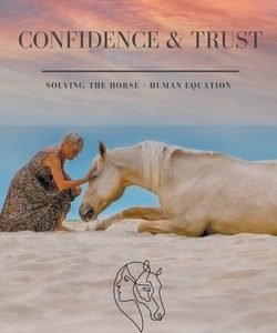 Confidence & Trust - Solving the Horse + Human Equation