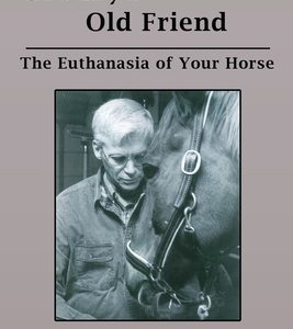 Goodbye Old Friend: The Euthanasia of Your Horse