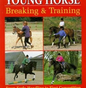 The Young Horse: Breaking and Training