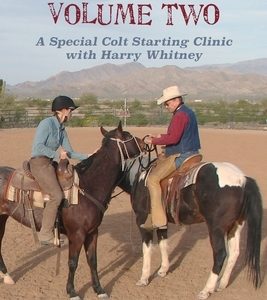 Six Colts, Two Weeks, Volume Two: A Special Colt Starting Clinic with Harry Whitney