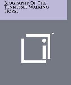 Biography Of The Tennessee Walking Horse