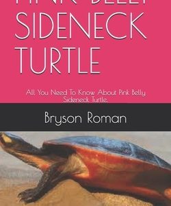 Pink Belly Sideneck Turtle: All You Need To Know About Pink Belly Sideneck Turtle.