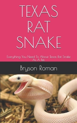 Texas Rat Snake: Everything You Need To About Texas Rat Snake As A Pet.