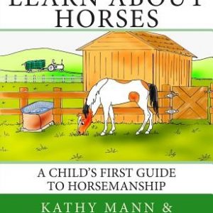 Learn About Horses: A Child's First Guide to Horsemanship