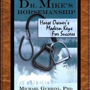 Dr. Mike's Horsemanship Horse Owner's Modern Keys for Success