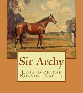 Sir Archy: Legend of the Roanoke Valley