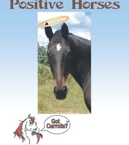 Positive Horses: A Positive Method for Training Horses Using Behavior Modification