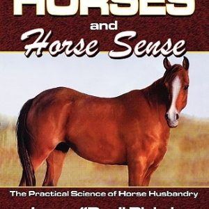 Horses and Horse Sense: The Practical Science of Horse Husbandry