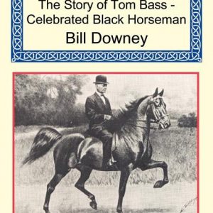 Whisper on the Wind: The Story of Tom Bass - Celebrated Black Horseman