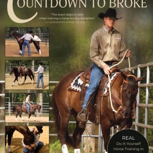 The Modern Horseman's Countdown to Broke-New Edition: Real Do-It-Yourself Horse Training in 33 Comprehensive Lessons