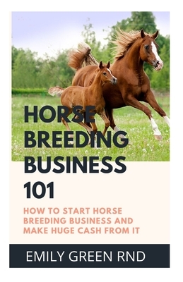 Horse Breeding Business 101: How to start horse breeding business and make huge Cash from it