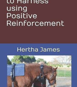 Training a Horse to Harness using Positive Reinforcement