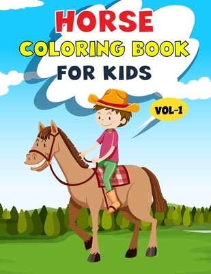 Horse Coloring Book For Kids: Best Horse Children Activity Book for Kids, Boys & Girls.Cute & Fun Facts About Horse