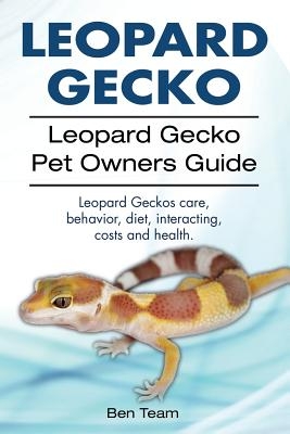 Leopard Gecko. Leopard Gecko Pet Owners Guide. Leopard Geckos Care, Behavior, Diet, Interacting, Costs and Health.