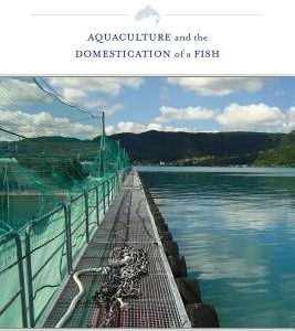 Becoming Salmon: Aquaculture and the Domestication of a Fishvolume 55